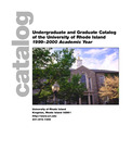URI Undergraduate and Graduate Course Catalog 1999-2000 by University of Rhode Island